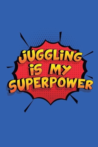 Juggling Is My Superpower