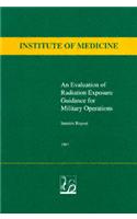 An Evaluation of Radiation Exposure Guidance for Military Operations