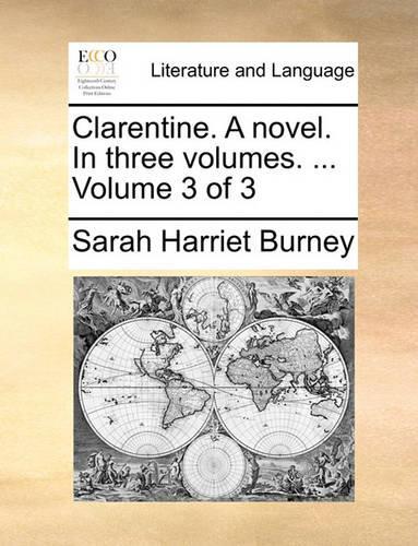 Clarentine. a Novel. in Three Volumes. ... Volume 3 of 3