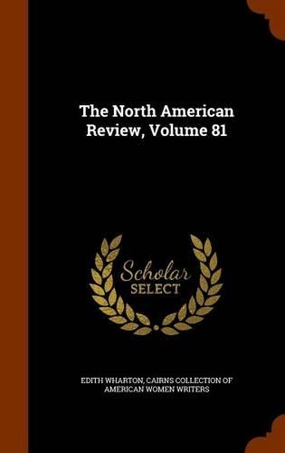 The North American Review, Volume 81