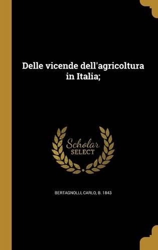 Delle vicende dell'agricoltura in Italia;