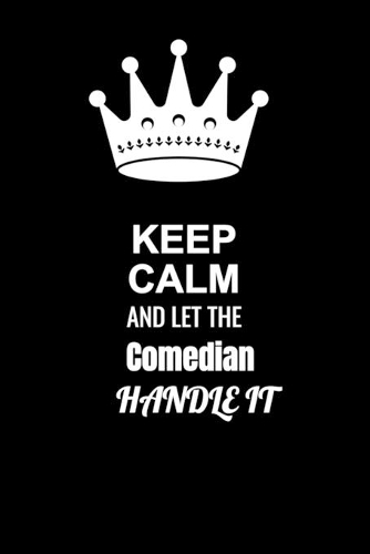 Keep Calm and Let the Comedian Handle It