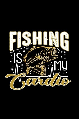 Fishing is My Cardio
