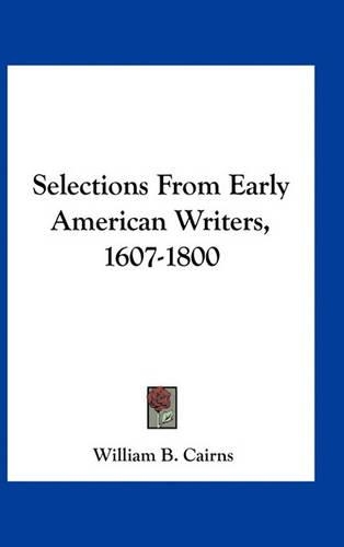 Selections from Early American Writers, 1607-1800