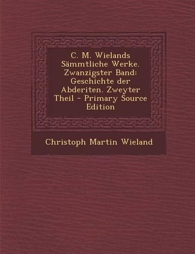C. M. Wielands Sammtliche Werke. Zwanzigster Band