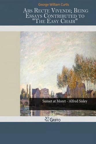 Ars Recte Vivendi; Being Essays Contributed to the Easy Chair