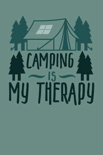 Camping Is My Therapy