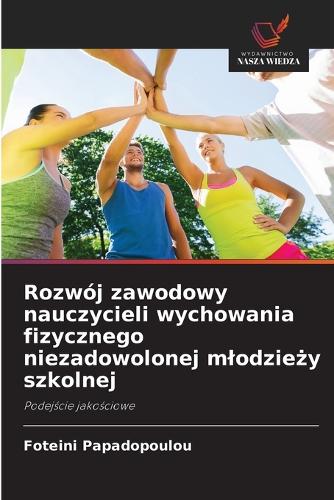 Rozwój zawodowy nauczycieli wychowania fizycznego niezadowolonej mlodzieży szkolnej