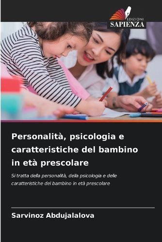 Personalità, psicologia e caratteristiche del bambino in età prescolare