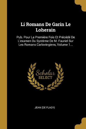 Li Romans De Garin Le Loherain