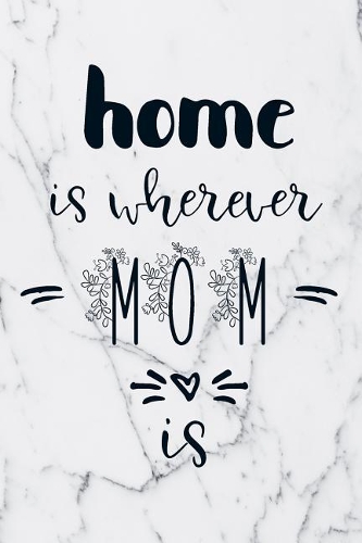 Home Is Wherever Mom Is