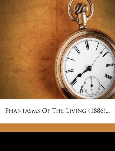 Phantasms Of The Living (1886)...