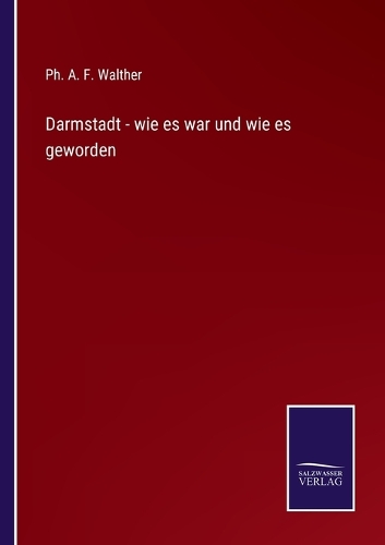 Darmstadt - wie es war und wie es geworden
