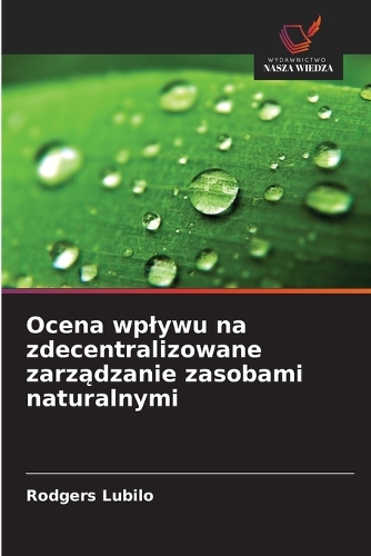 Ocena wplywu na zdecentralizowane zarządzanie zasobami naturalnymi