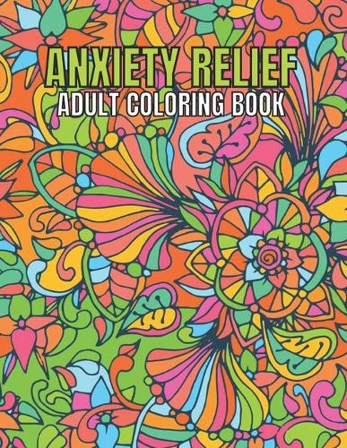 Anxiety Relief Adult Coloring Book