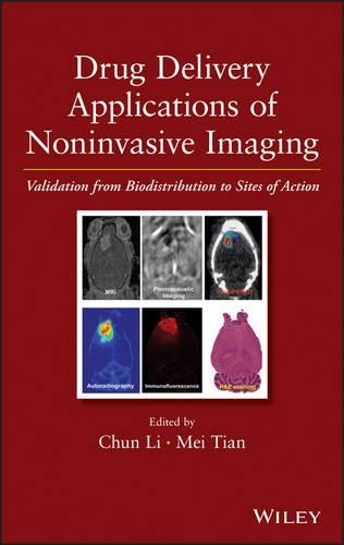 Drug Delivery Applications of Noninvasive Imaging – Validation from Biodistribution to Sites of Action
