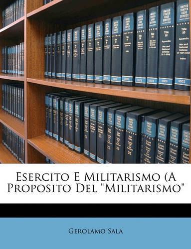 Esercito E Militarismo (A Proposito Del 