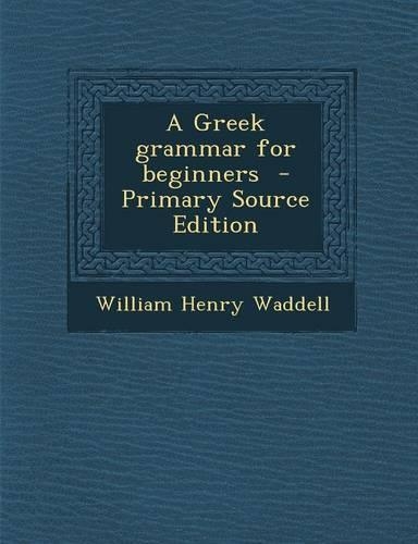 A Greek Grammar for Beginners