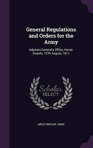 General Regulations and Orders for the Army