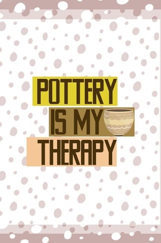 Pottery Is My Therapy