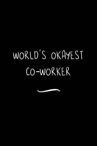 World's Okayest Co-worker