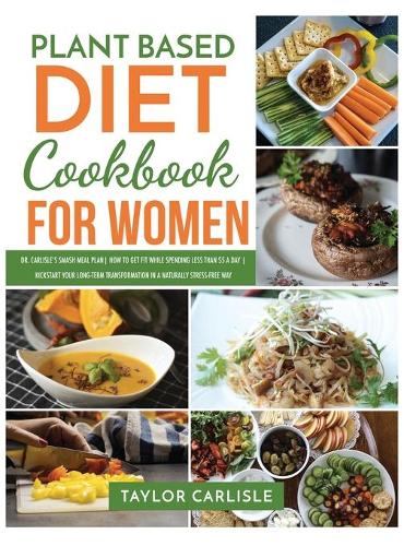 Plant Based Diet Cookbook for Women