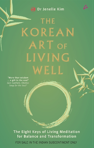 The Korean Art Of Living Wel L: The Eight Keys Of Living Meditation For Balance And Transformation (English)