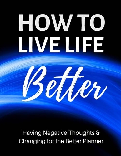 How to Live Life Better