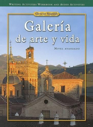 Galer?a De Arte Y Vida Writing Activites Workbook and Audio Activities