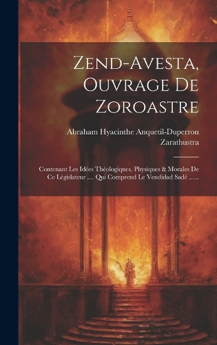 Zend-avesta, Ouvrage De Zoroastre