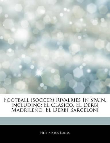Articles on Football (Soccer) Rivalries in Spain, Including
