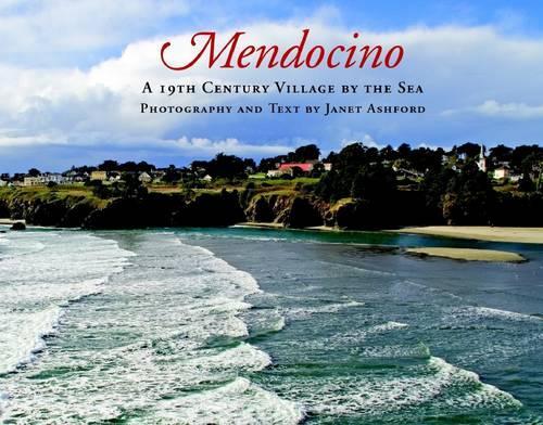 Mendocino: A 19th Century Village by the Sea