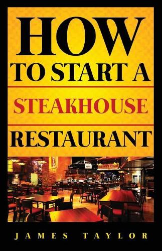 How to Start a Steakhouse Restaurant