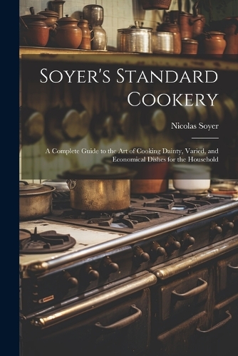 Soyer's Standard Cookery
