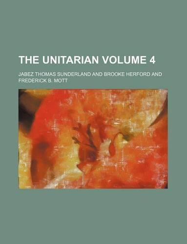 The Unitarian Volume 4