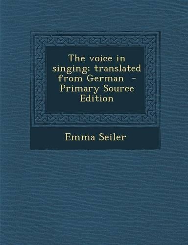 The Voice in Singing; Translated from German