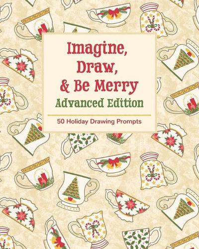 Imagine, Draw, & Be Merry Advanced Edition