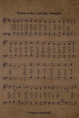 Praise To The Lord The Almighty Hymn Prayer Journal