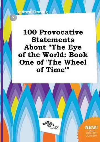 100 Provocative Statements about the Eye of the World