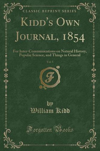 Kidd's Own Journal, 1854, Vol. 5