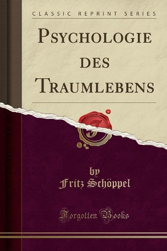 Psychologie Des Traumlebens (Classic Reprint)