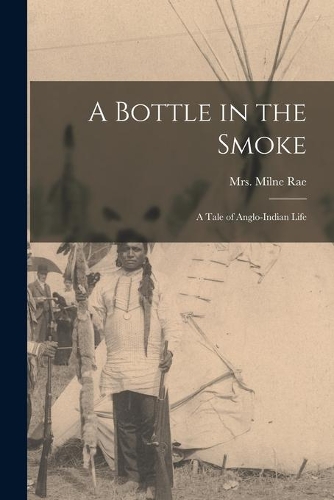 A Bottle in the Smoke [microform]
