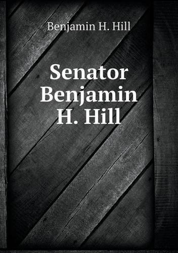 Senator Benjamin H. Hill