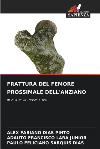Frattura del Femore Prossimale Dell'anziano