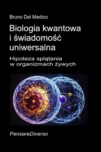 Biologia kwantowa i świadomośc uniwersalna