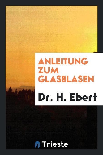 Anleitung Zum Glasblasen