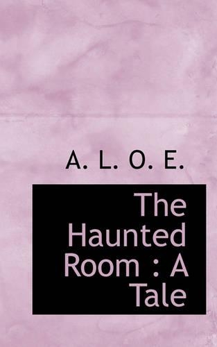The Haunted Room: A Tale(English)