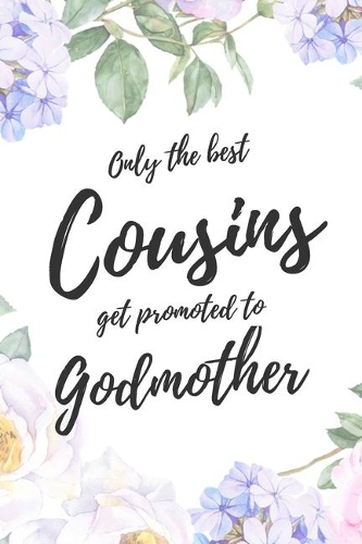 Only the Best Cousins Get Promoted To Godmother