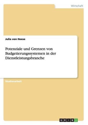 Potenziale und Grenzen von Budgetierungssystemen in der Dienstleistungsbranche