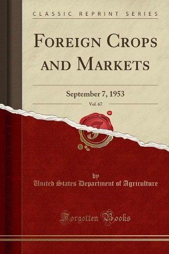Foreign Crops and Markets, Vol. 67: September 7, 1953 (Classic Reprint)